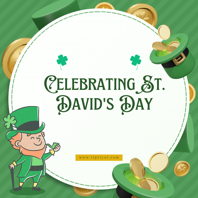 Celebrating St. David's Day